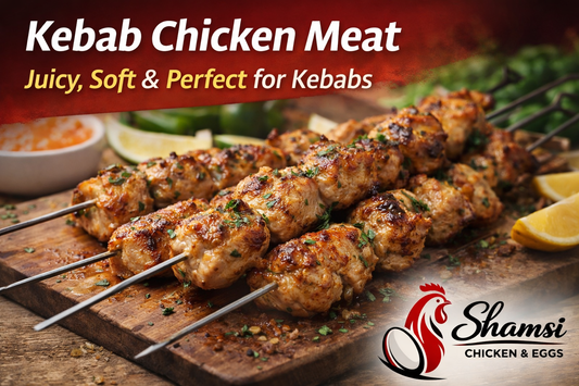 Kebab Chicken Meat: What Makes It Juicy, Soft & Perfect for Kebabs?
